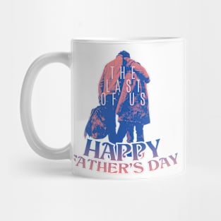 the last of us tv series and happy fathers day themed " TLOU " tshirt sticker etc. design by ironpalette Mug